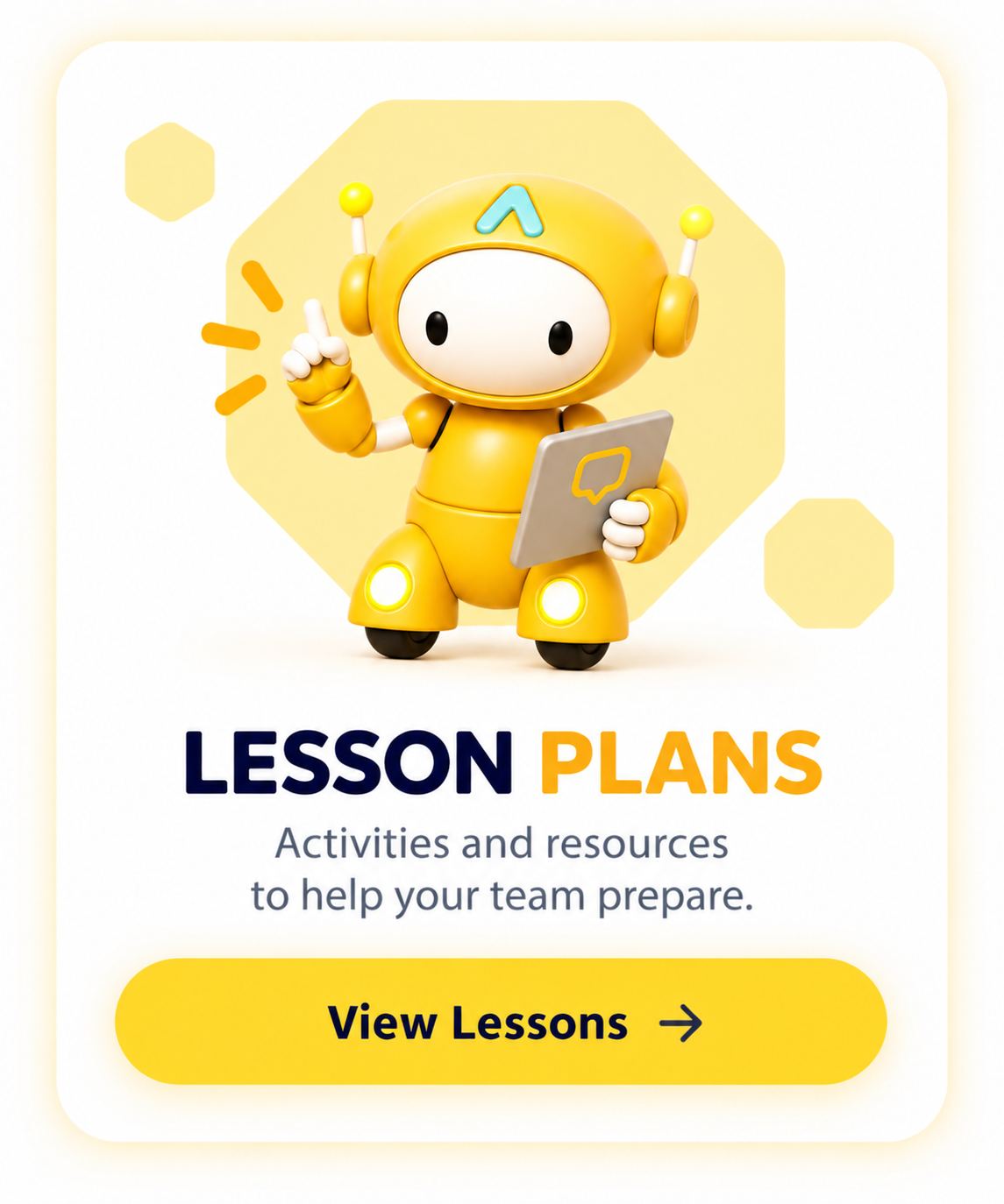 Lesson Plans. Activities and resources to help your team prepare. View Lessons.