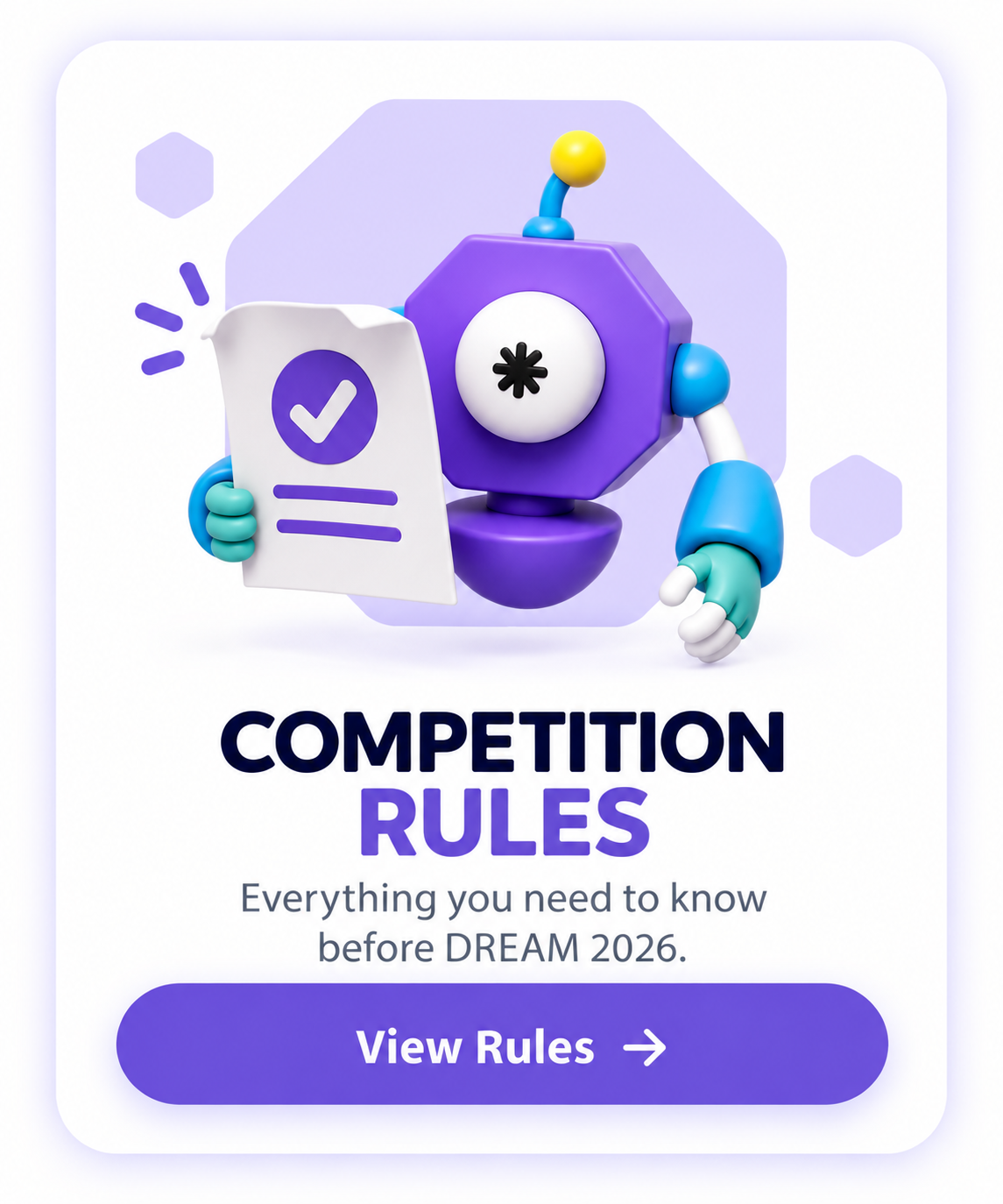Competition Rules. Everything you need to know before DREAM 2026. View Rules.